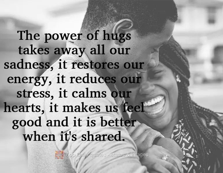 The power of hugs takes away all our sadness. It restores our energy, reduces our stress, calms our hearts, and makes us feel good. And hugs are always b...