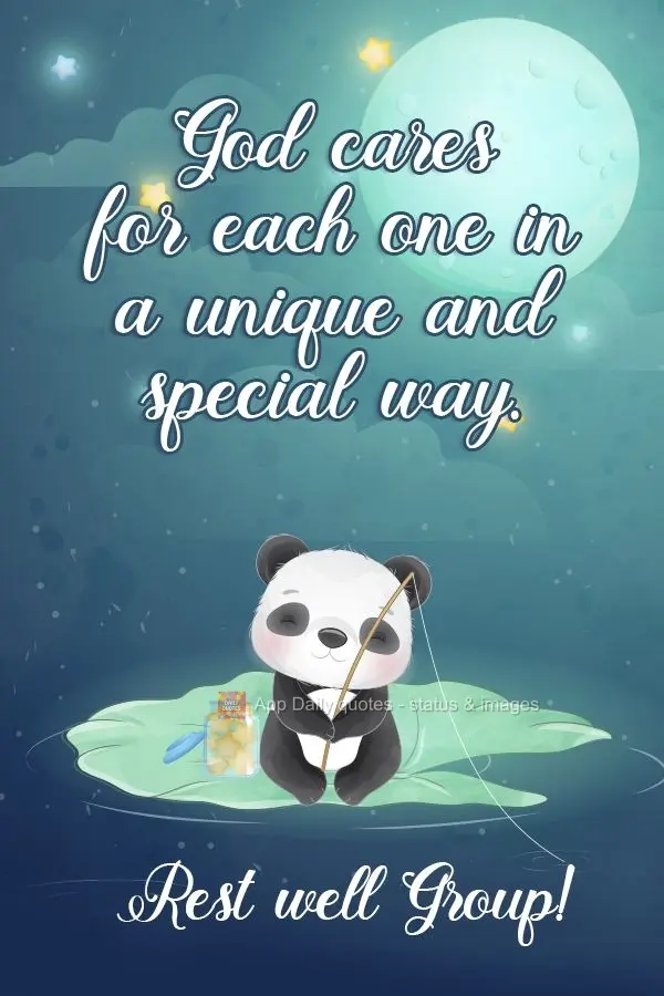 Deus cuida de cada um de maneira única e especial. Descansem bem, Grupo!