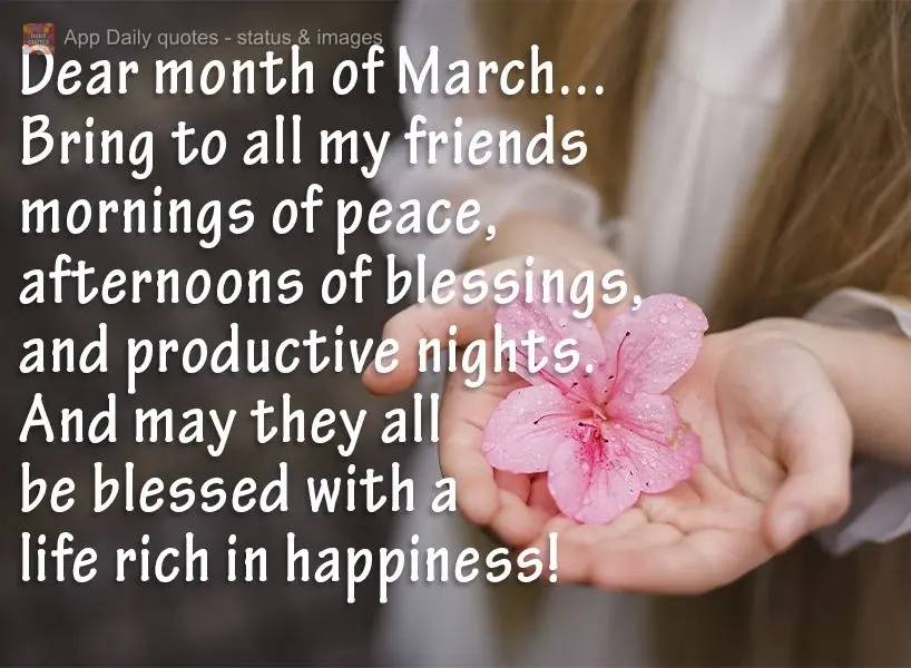 Querido mês de Março...Traga para todos os meus amigos manhãs de alegrias, tardes de bênçãos e noites de realizações. E que sejam todos abençoad...