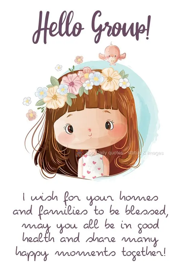 Hello Group! I hope your homes and families are blessed. May you all be in good health and share many happy moments together! 