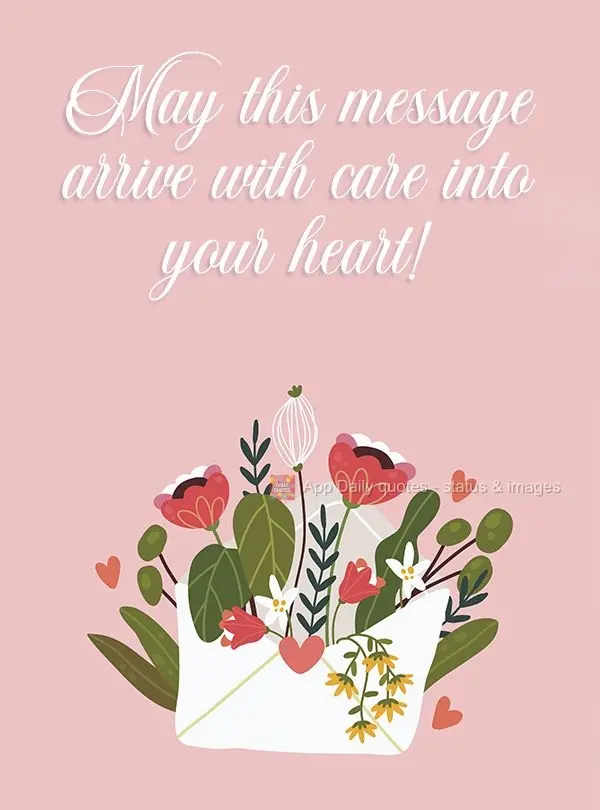 May this message arrive to fill your heart with love! 