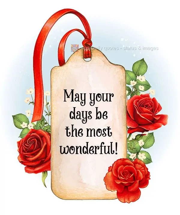 May your day be most wonderful! 