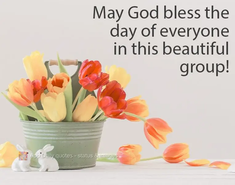 May God bless everyone's day in this beautiful group! 
