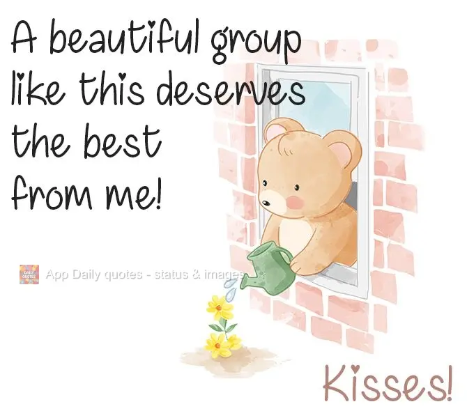A beautiful group like this deserves the best from me! Kisses!