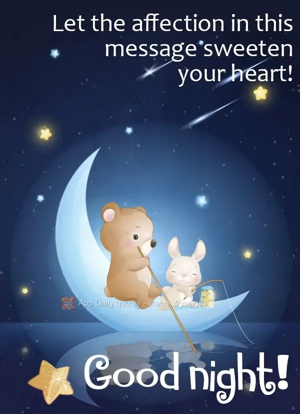 Let the affection in this message sweeten your heart! Good night!