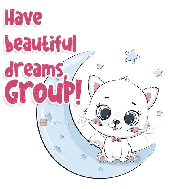 Tenham lindos sonhos, Grupo!