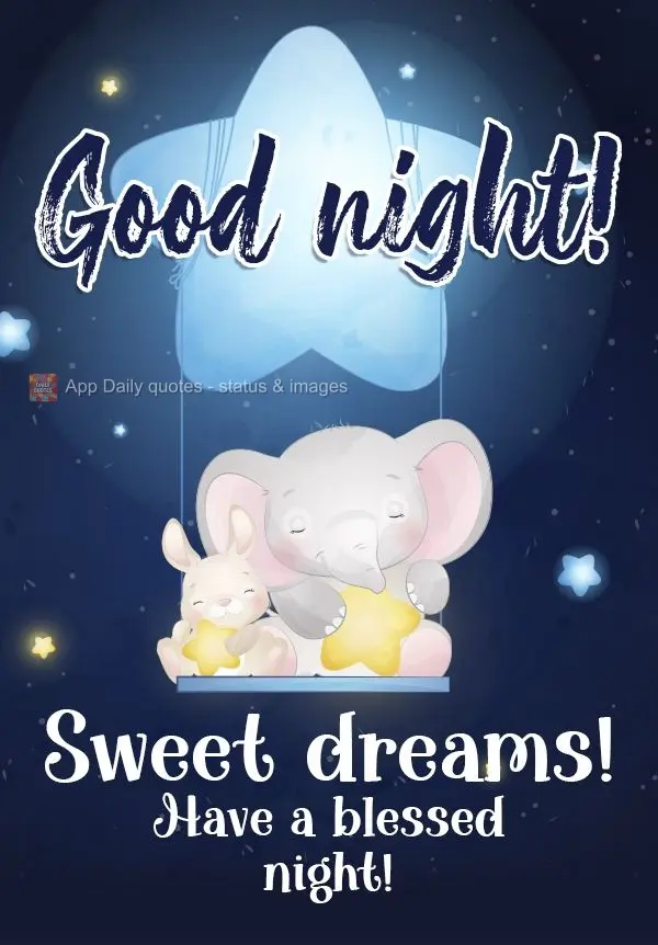 Bons sonhos! Tenha uma noite abençoada! Boa noite! 