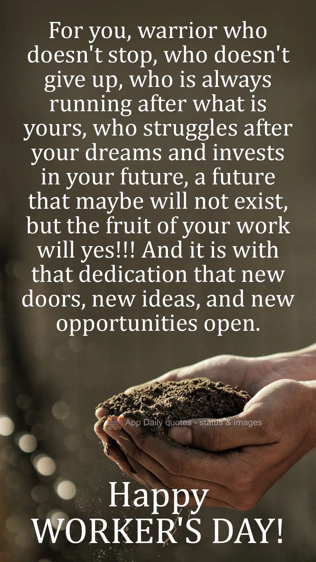 Pra você, guerreiro que não para, que não desiste, que sempre está correndo atrás do que é seu, que luta pelos seus sonhos e investe em seu futuro....