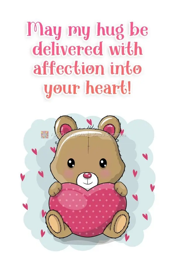May my hug be delivered with affection into your heart!