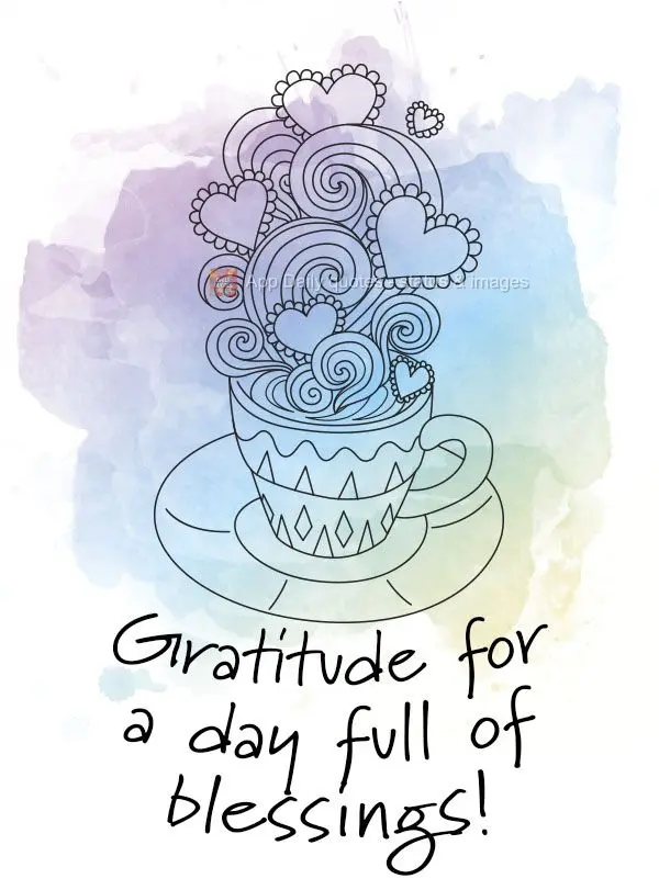 Be grateful for a day full of blessings!