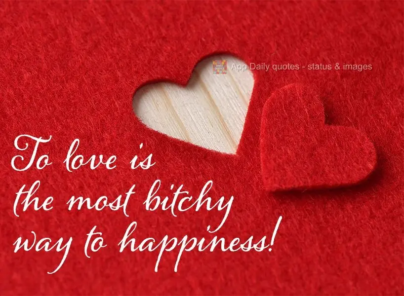 To love is the most pure form happiness!