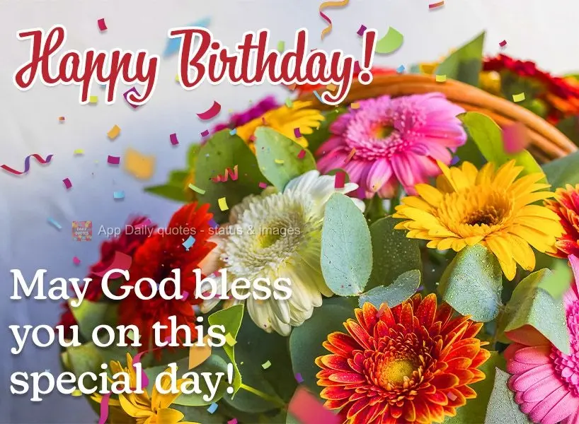 Que Deus te abençoe nesta data especial! Feliz Aniversário! 