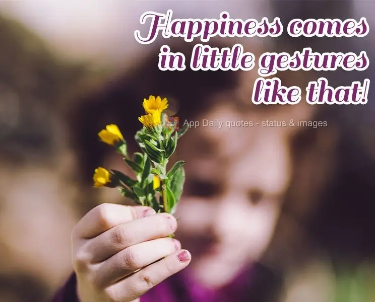 A felicidade vem de pequenos gestos como esse!