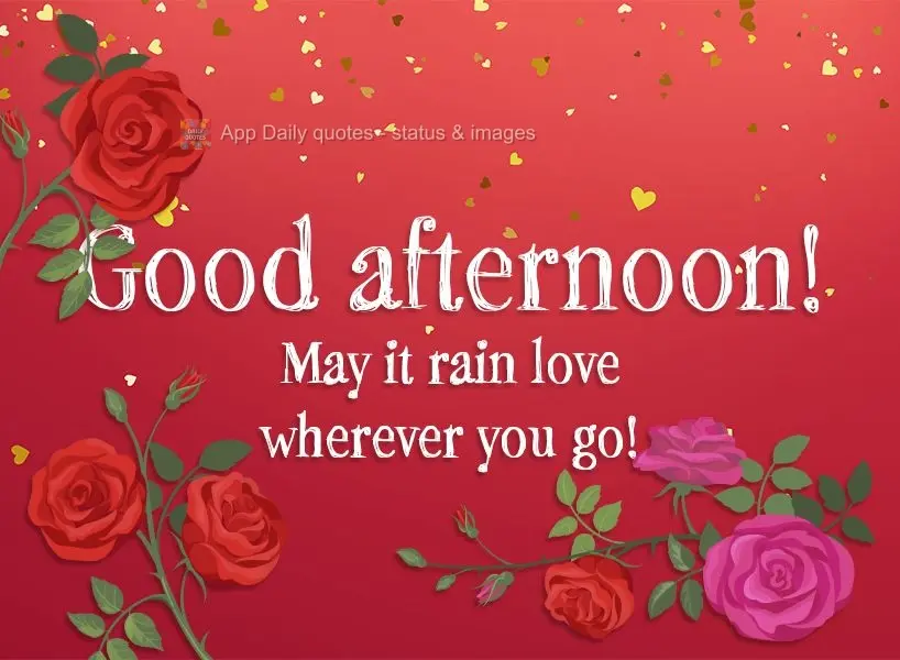 Que chova amor onde você for! Boa tarde!