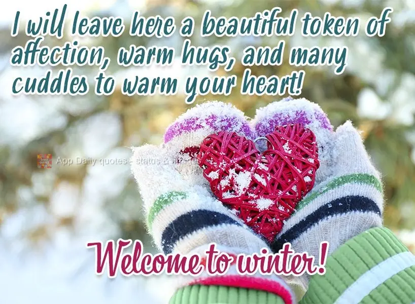 Vou deixar aqui um lindo carinho, abraços quentinhos e muito chamego para te aquecer o coração!  Bem-vindo ao inverno!