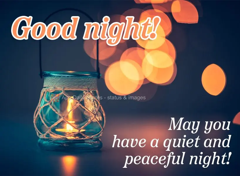 Que você tenha uma noite tranquila de paz! Boa noite!