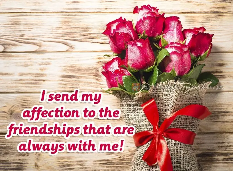 I'm sending my loving affection to the friends that are always with me!