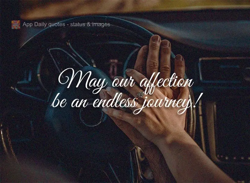 May our affection be an endless journey!