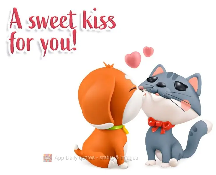 A sweet kiss for you!