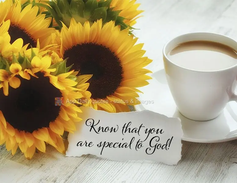 Know that you are special to God!