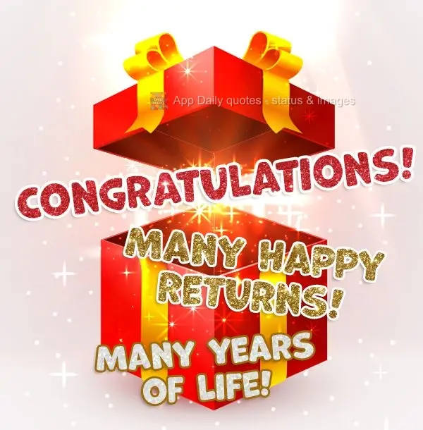 Congratulations! Many happy returns! Many years of life!