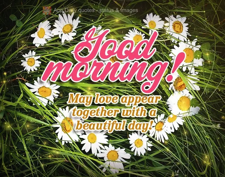 Que o amor venha junto de um lindo dia! Bom dia! 