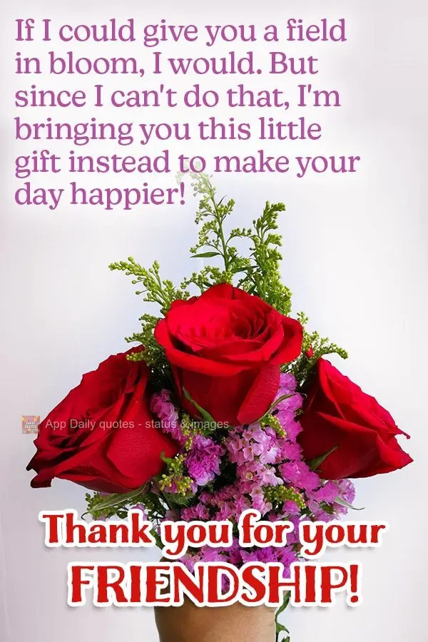 If I could give you a field in bloom, I would. But since I can't do that, I'm bringing you this little gift instead to make your day happier! Thank you f...