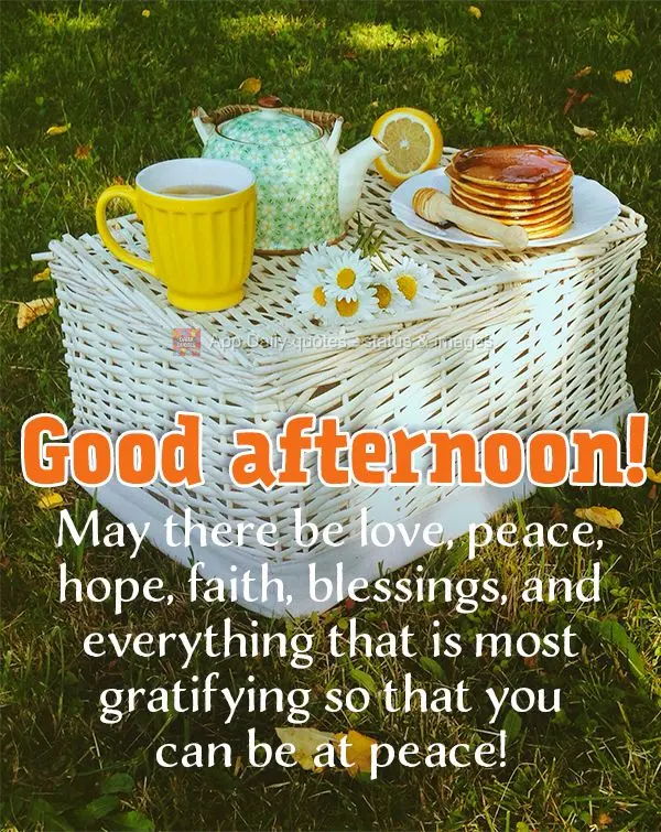 Que haja amor, paz, esperança, fé, bênçãos e tudo que há de mais gratificante para você estar em paz! Boa tarde!