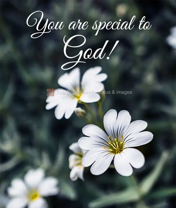 You are special to God!