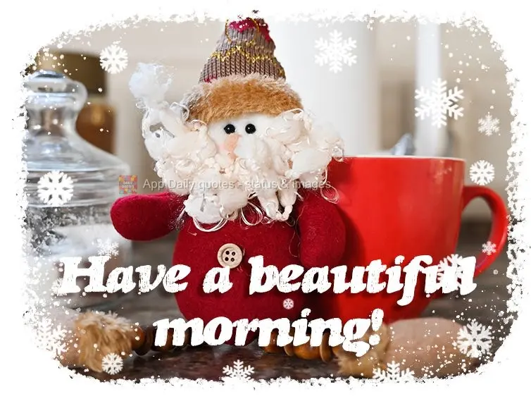 Have a beautiful morning!