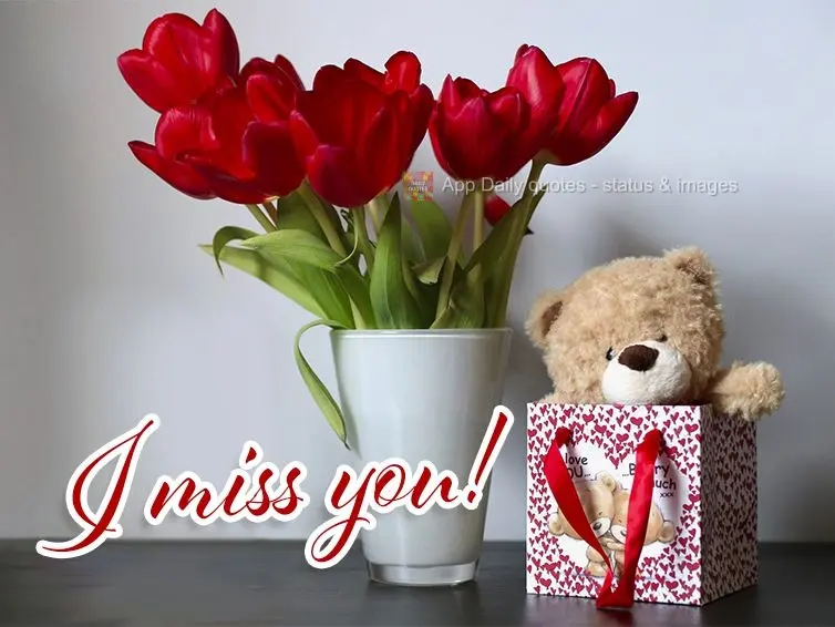 I miss you!