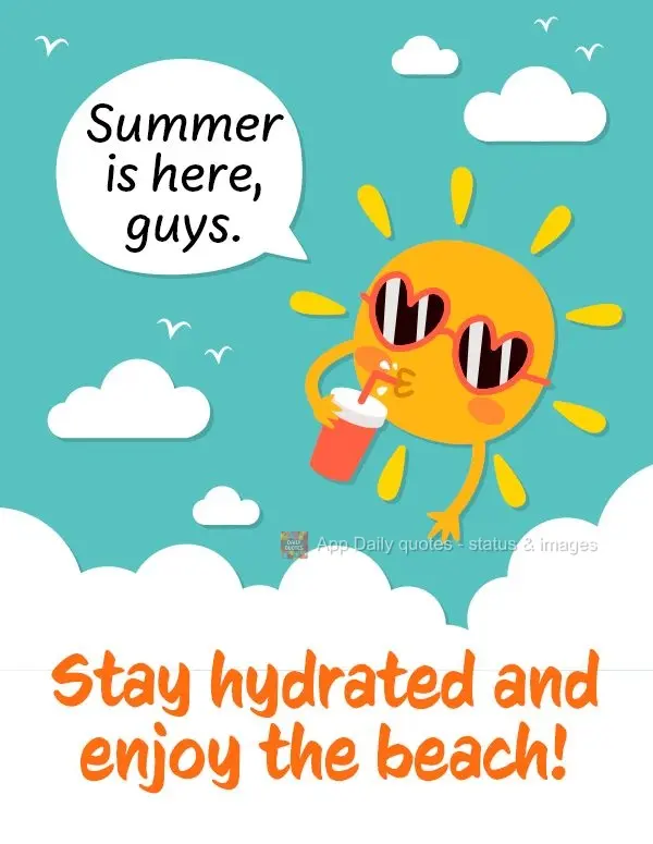 Chegou o verão galera. Bora se hidratar e curtir uma praia!