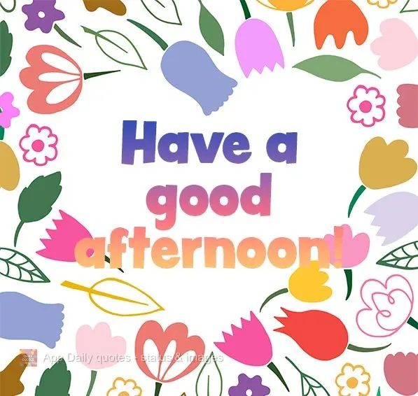 Tenha uma Feliz tarde!