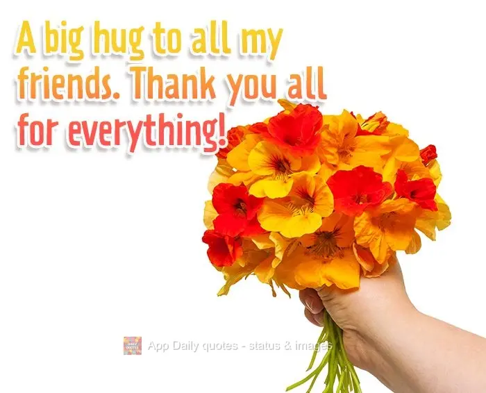 A big hug to all my friends. I thank you all for everything!