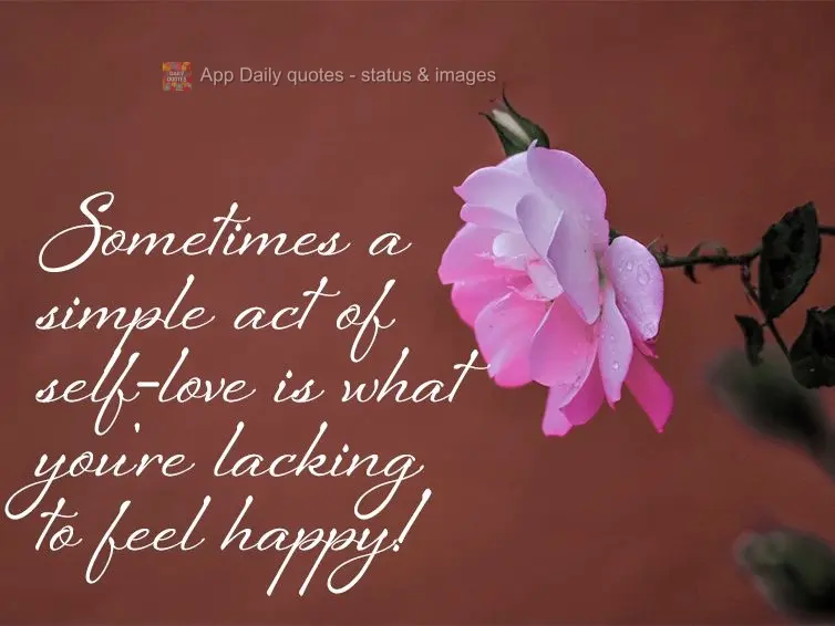 Sometimes a simple act of self-love is what you're lacking to feel happy!