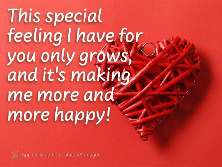 Esse sentimento especial que tenho por você só cresce e me faz cada vez mais feliz!