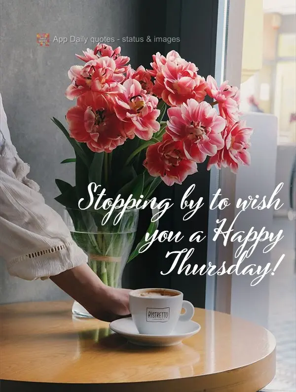 Stopping by to wish you a Happy Thursday!