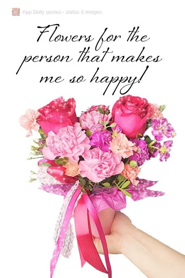 Flores para uma pessoa que me faz muito feliz!