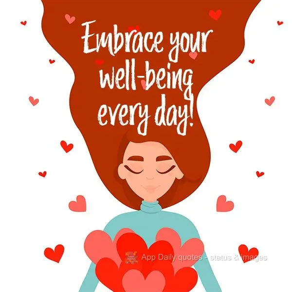 Embrace your well-being every day!