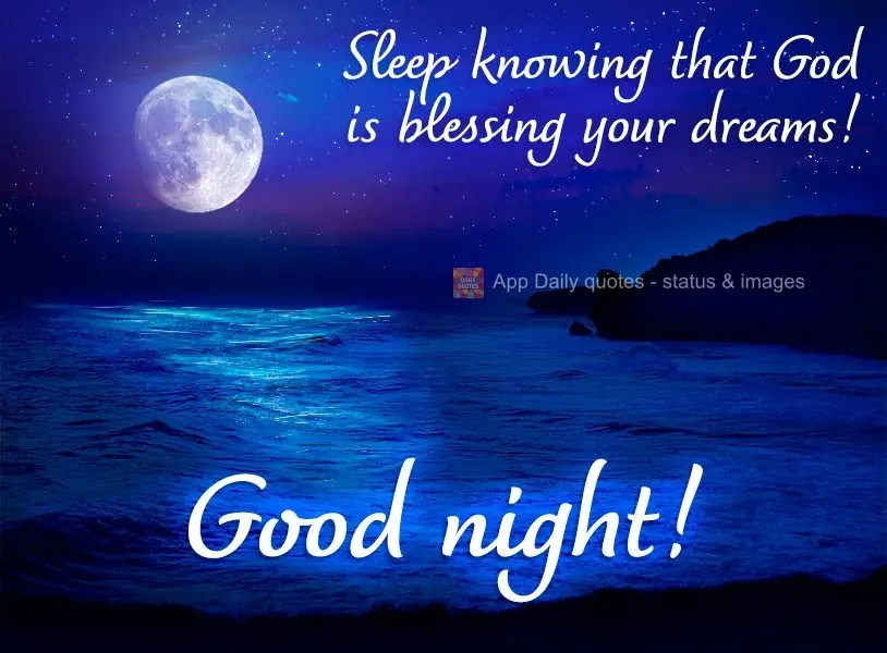 Durma com a certeza que Deus está abençoando os seus sonhos! Boa noite! 