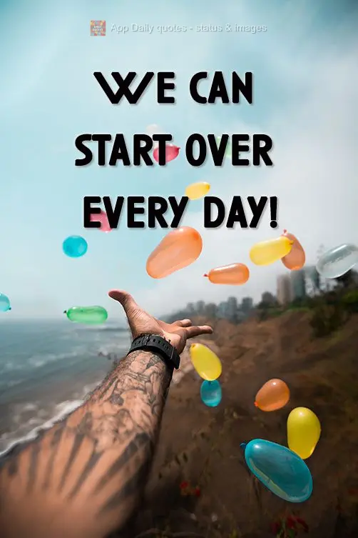 We can start over every day!