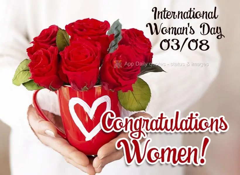 Congratulations, Women! International Women's Day 03/08