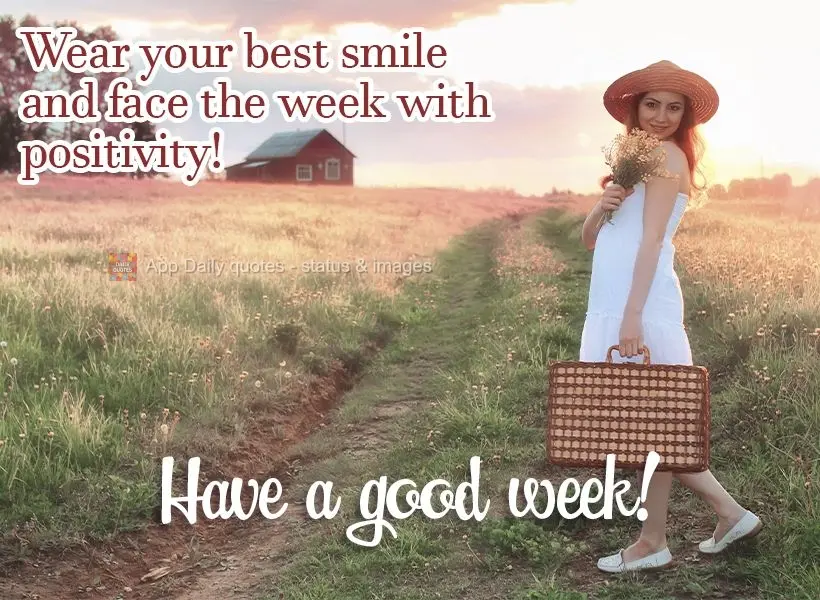 Wear your best smile and face the week with positivity! Have a good week! 