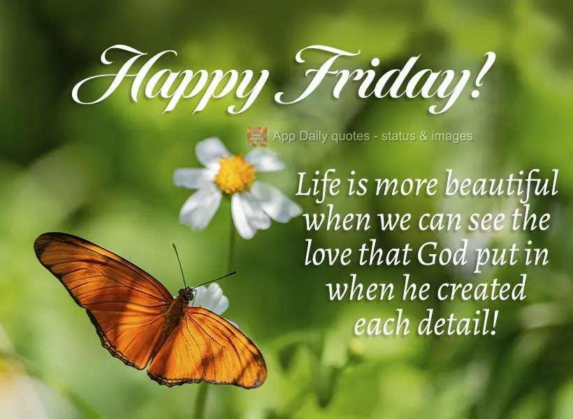 Life is more beautiful when we can see the love that God put in it when he created every detail! Happy Friday!
