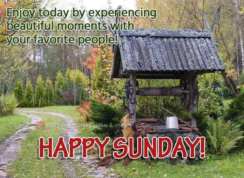 Enjoy today by experiencing beautiful moments with your favorite people! Happy Sunday! 