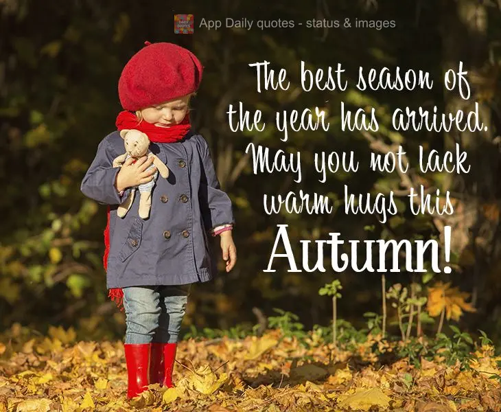 Chegou a estação mais gostosa do ano. Que não lhe falte abraços quentinhos neste Outono!