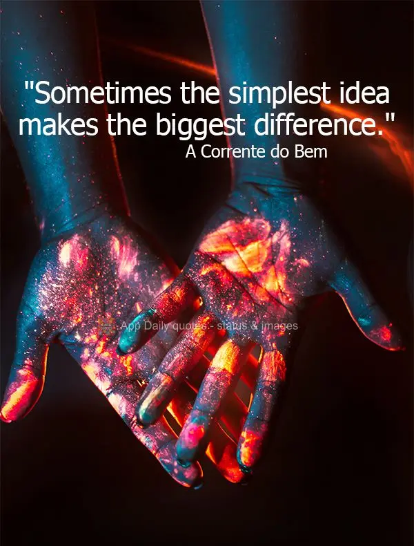“Às vezes a ideia mais simples faz a maior diferença.” A Corrente do Bem