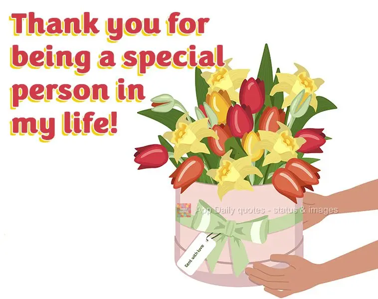 Thank you for being a special person in my life!