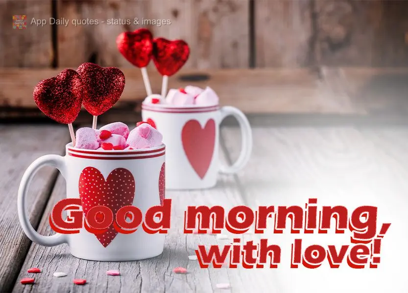 Good morning, with love!