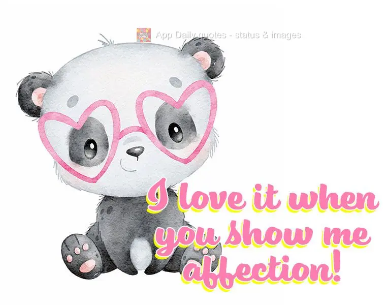 I love it when you show me affection!